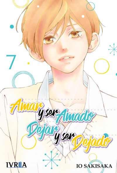 AMAR Y SER AMADO, DEJAR Y SER DEJADO  07 | 9788417699291 | Io Sakisaka