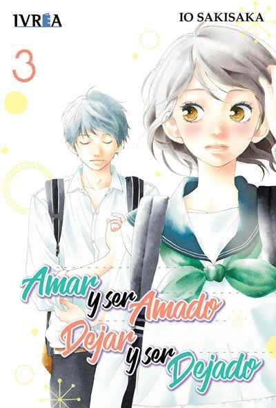 AMAR Y SER AMADO, DEJAR Y SER DEJADO  03 | 9788417356415 | Io Sakisaka