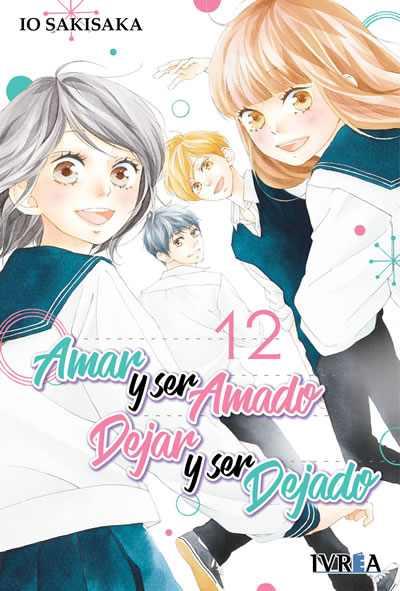 AMAR Y SER AMADO, DEJAR Y SER DEJADO  12 | 9788418172908 | Io Sakisaka