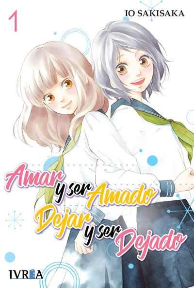 AMAR Y SER AMADO, DEJAR Y SER DEJADO  01 | 9788417292126 | Io Sakisaka