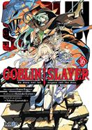 GOBLIN SLAYER 16 | 978-13-87836-22-1 | Kumo Kagyu, Kousuke Kurose & Noboru Kannatuki