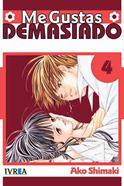 ME GUSTAS DEMASIADO  04 | 9788492592203 | Ako Shimaki