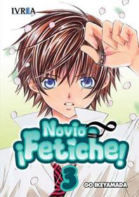 ¡NOVIO FETICHE!  03 | 9788492725625 | Go Ikeyamada