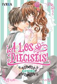 ¡A LOS DIECISÉIS! | 978-84-16604-79-1 | Kayoru