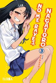 NO ME RAYES, NAGATORO 03 | 978-84-19185-58-7 | Nanashi