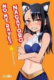 NO ME RAYES, NAGATORO 06 | 978-84-19531-12-4 | Nanashi