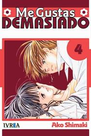 ME GUSTAS DEMASIADO  04 | 9788492592203 | Ako Shimaki